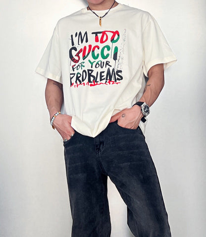 Gucci 'I'm Too Gucci for Your Problems' T-Shirt